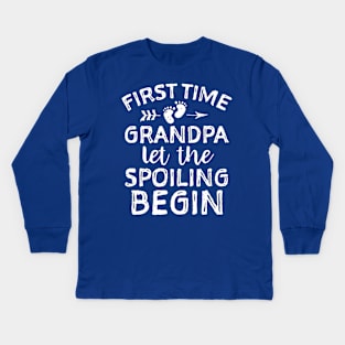 first time grandpa let the spoiling begin Kids Long Sleeve T-Shirt